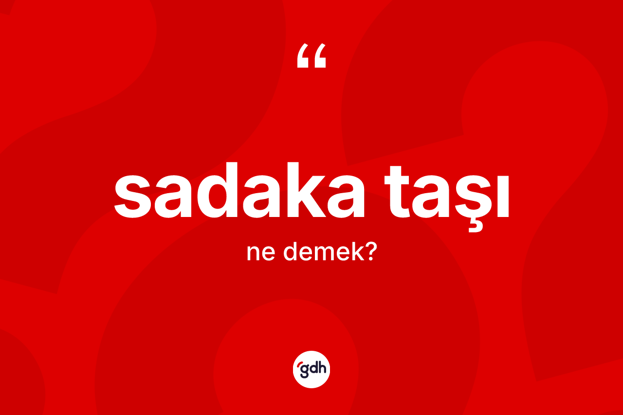 Sadaka taşı nedir?