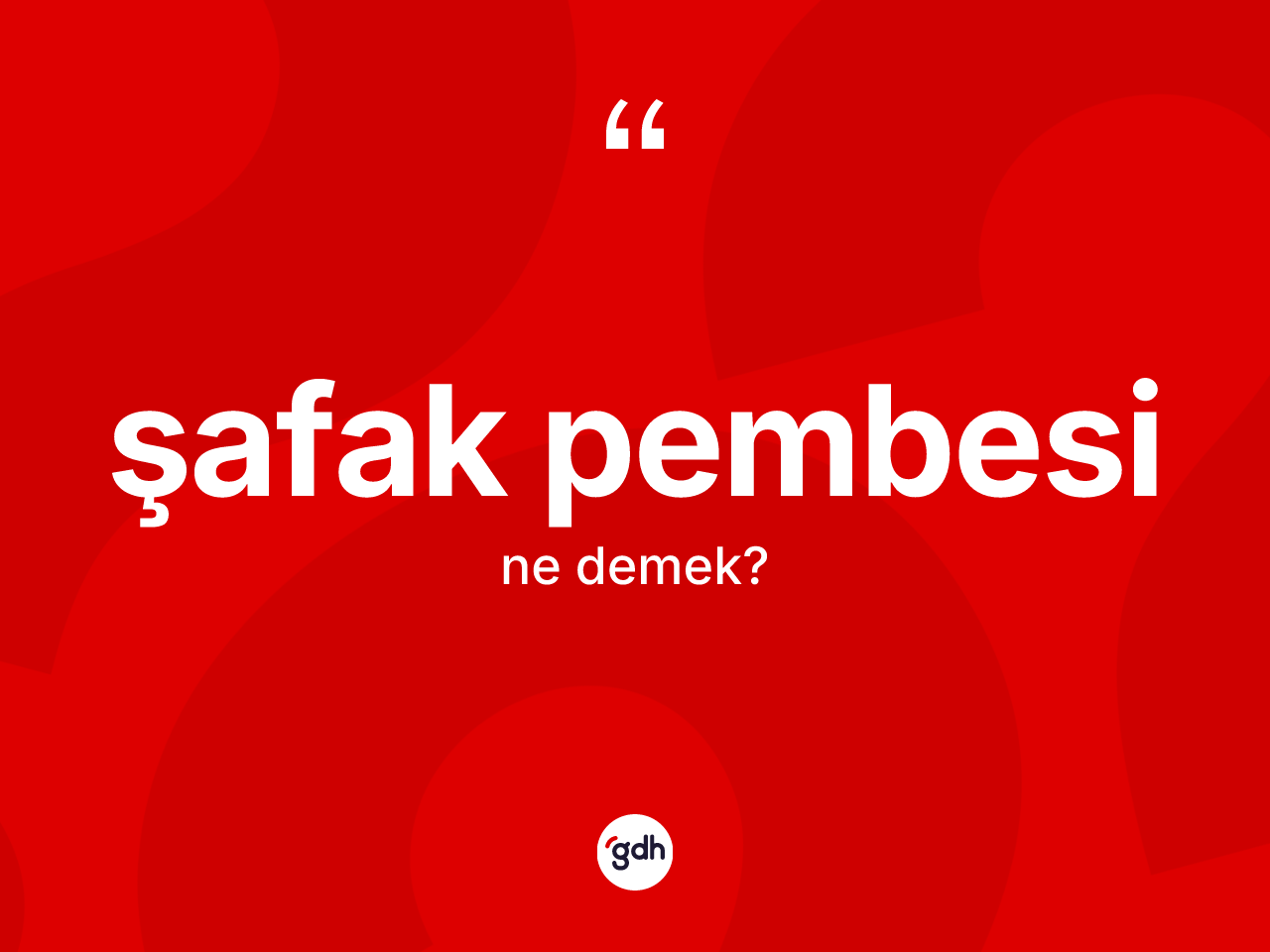 Şafak pembesi kelimesi ne demek? Şafak pembesinin halk arasındaki kullanımı nasıldır?