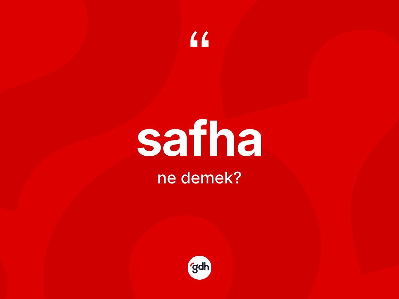 Safha kelimesinin anlamı nedir? Safhanın kısaca tanımı nedir?