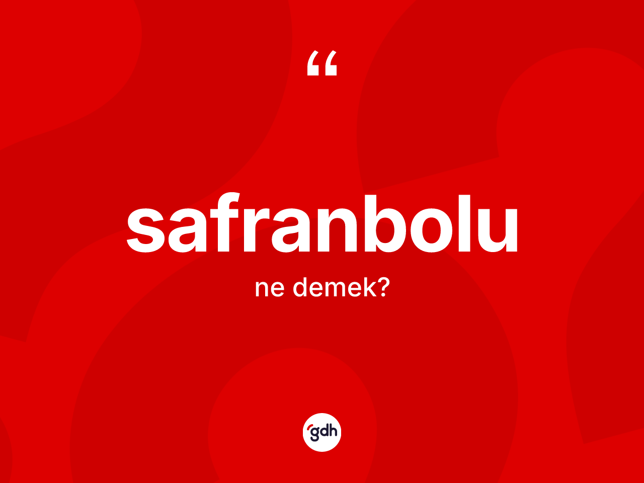 Safranbolu kelimesinin sözlükteki tanımı nedir? Safranbolu'nun kısaca tanımı nedir?