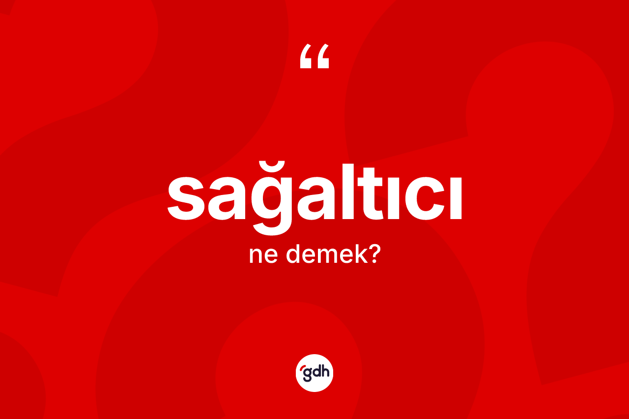 Sağaltıcı nedir?