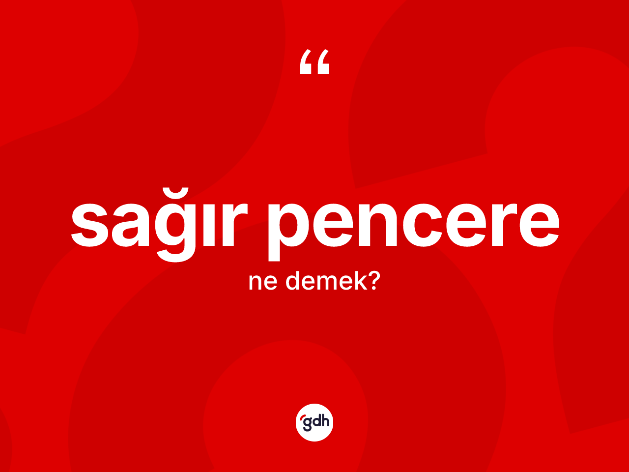 Sağır pencere kelimesinin sözlükteki tanımı nedir? Sağır pencerenin TDK'ya göre anlamı nedir?