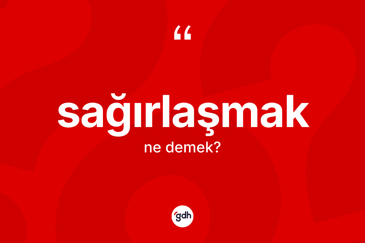 Sağırlaşmak ne anlama gelir?