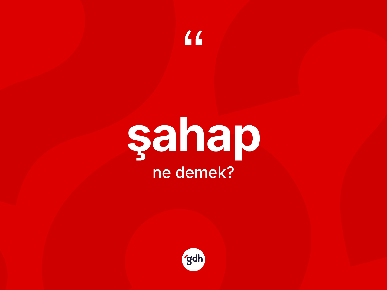 Şahap kelimesi ne demek? Şahap kelimesinin TDK anlamı nedir?