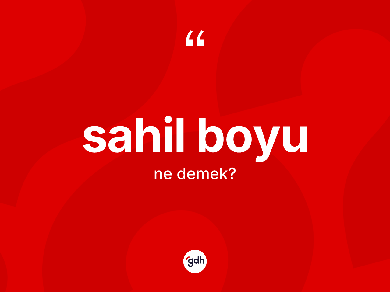 Sahil boyu kelimesi ne demek? Sahil boyu kelimesinin özellikleri nelerdir?