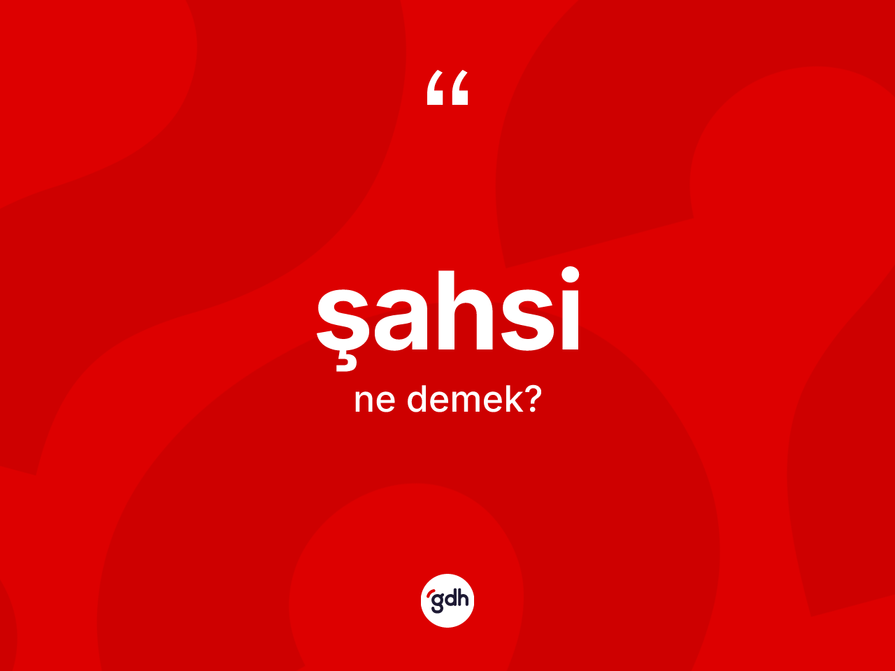 Şahsi kelimesinin anlamı nedir? Şahsi kelimesinin özellikleri nelerdir?