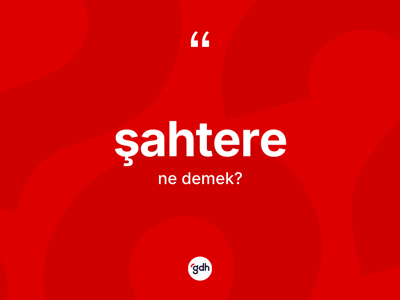 Şahtere kelimesi ne demek? Şahterenin kısaca tanımı nedir?