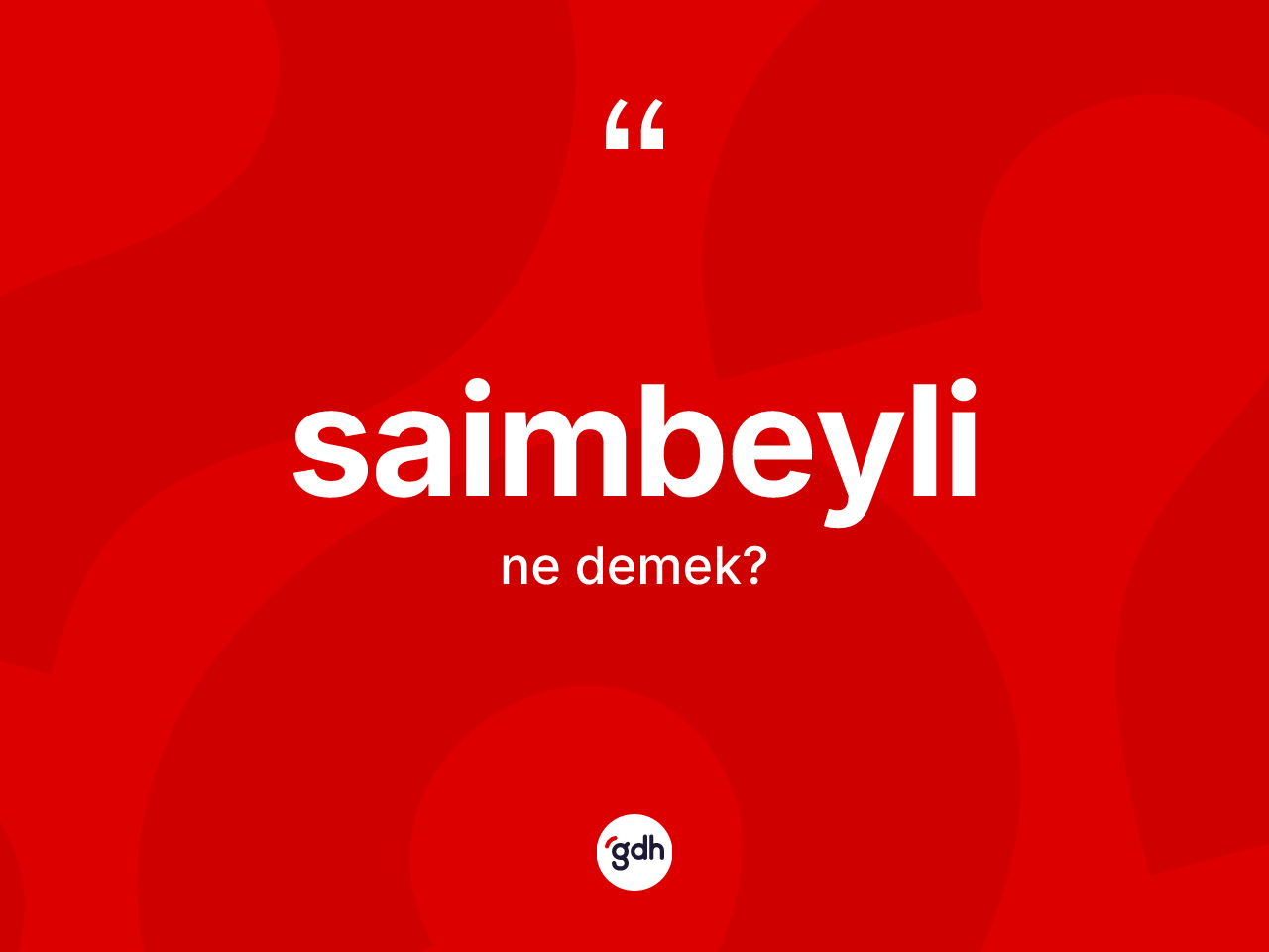 Saimbeyli kelimesinin tanımı nedir? Saimbeyli'nin halk arasındaki kullanımı nasıldır?