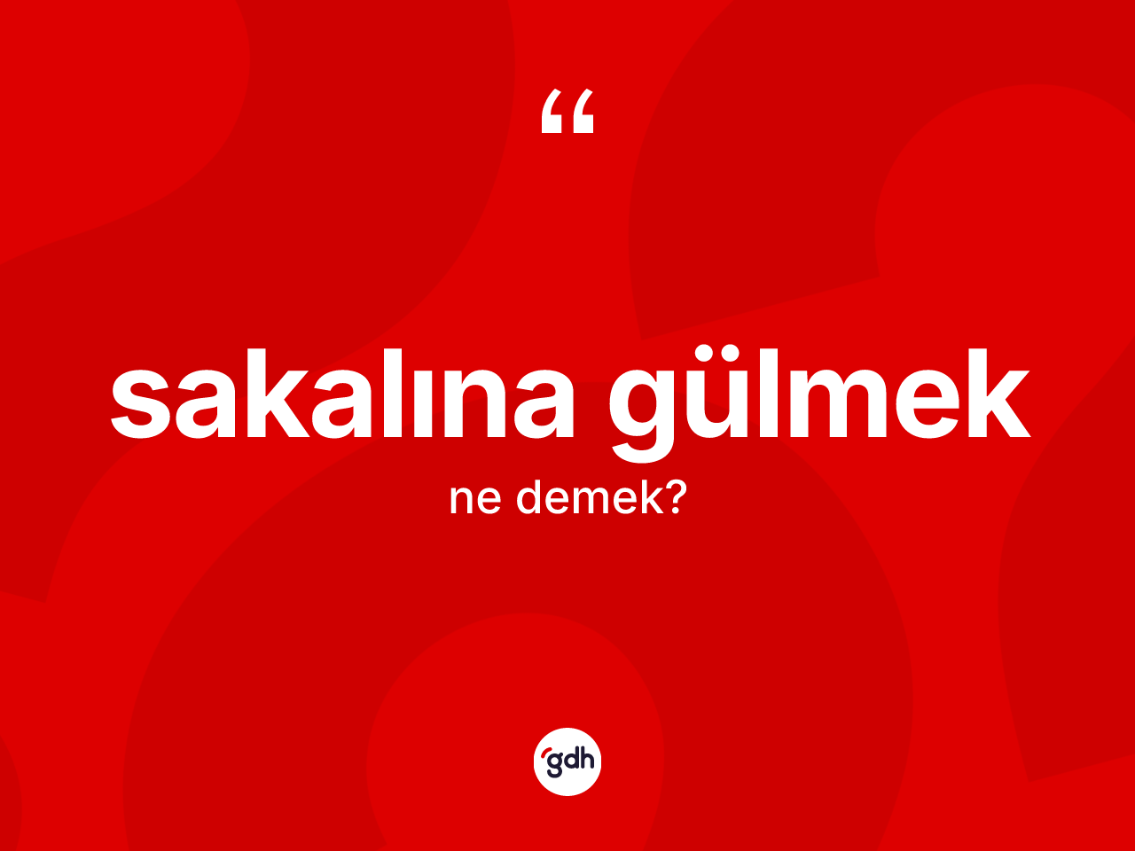 Sakalına gülmek ifadesinin kısaca tanımı nedir? Sakalına gülmek ifadesi nerede kullanılır?