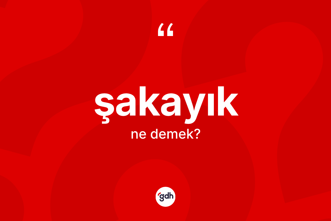 Şakayık kelimesi nedir? Şakayığın kısaca tanımı nedir?