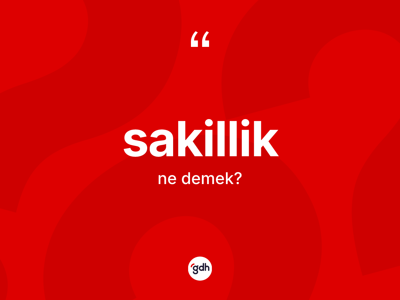 Sakillik ne anlama gelir? Sakilliğin kısaca tanımı nedir?