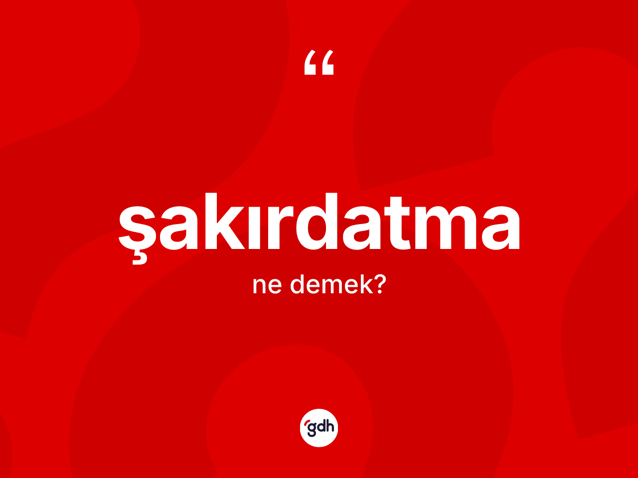 Şakırdatma kelimesinin sözlükteki tanımı nedir? Şakırdatmanın TDK'ya göre anlamı nedir?