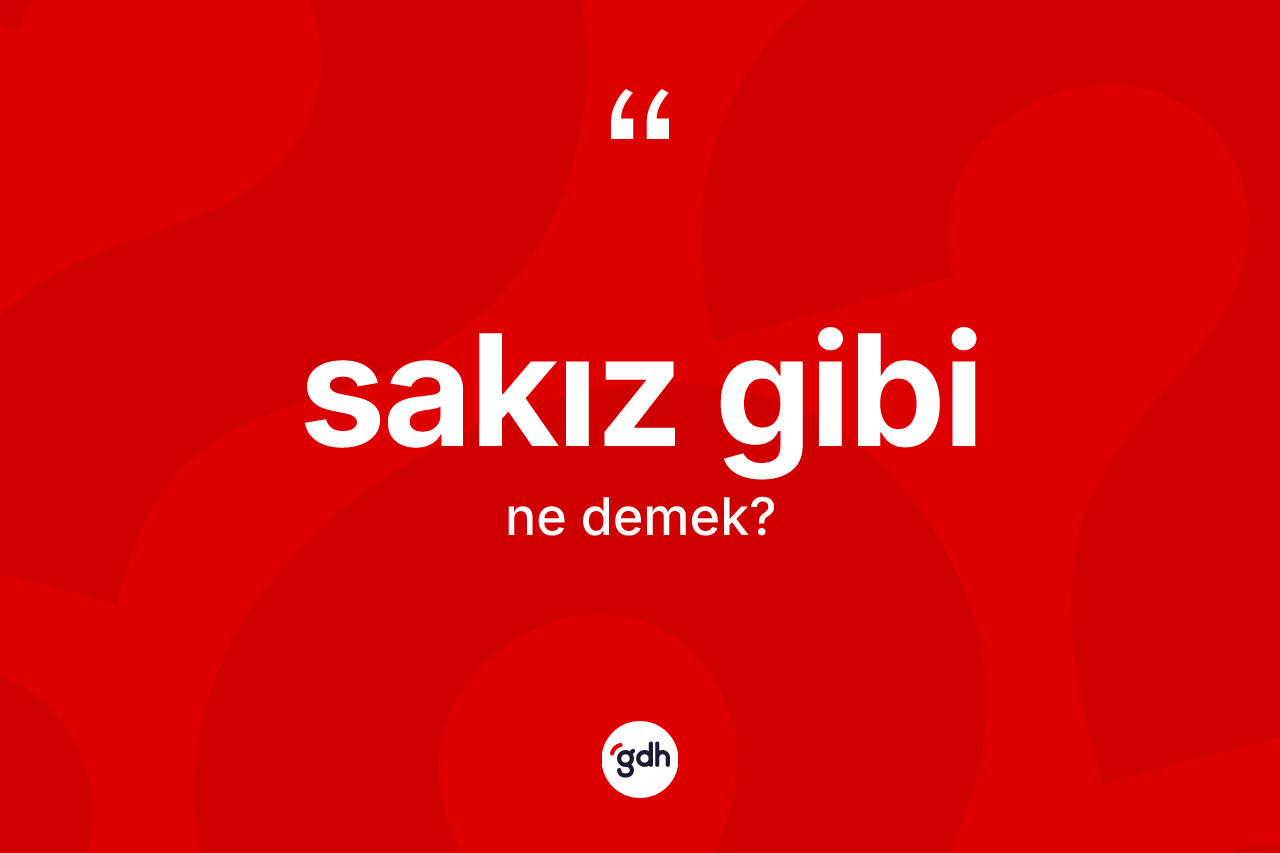 Sakız gibi ne demek? Sakız gibi ifadesi nerede kullanılır?