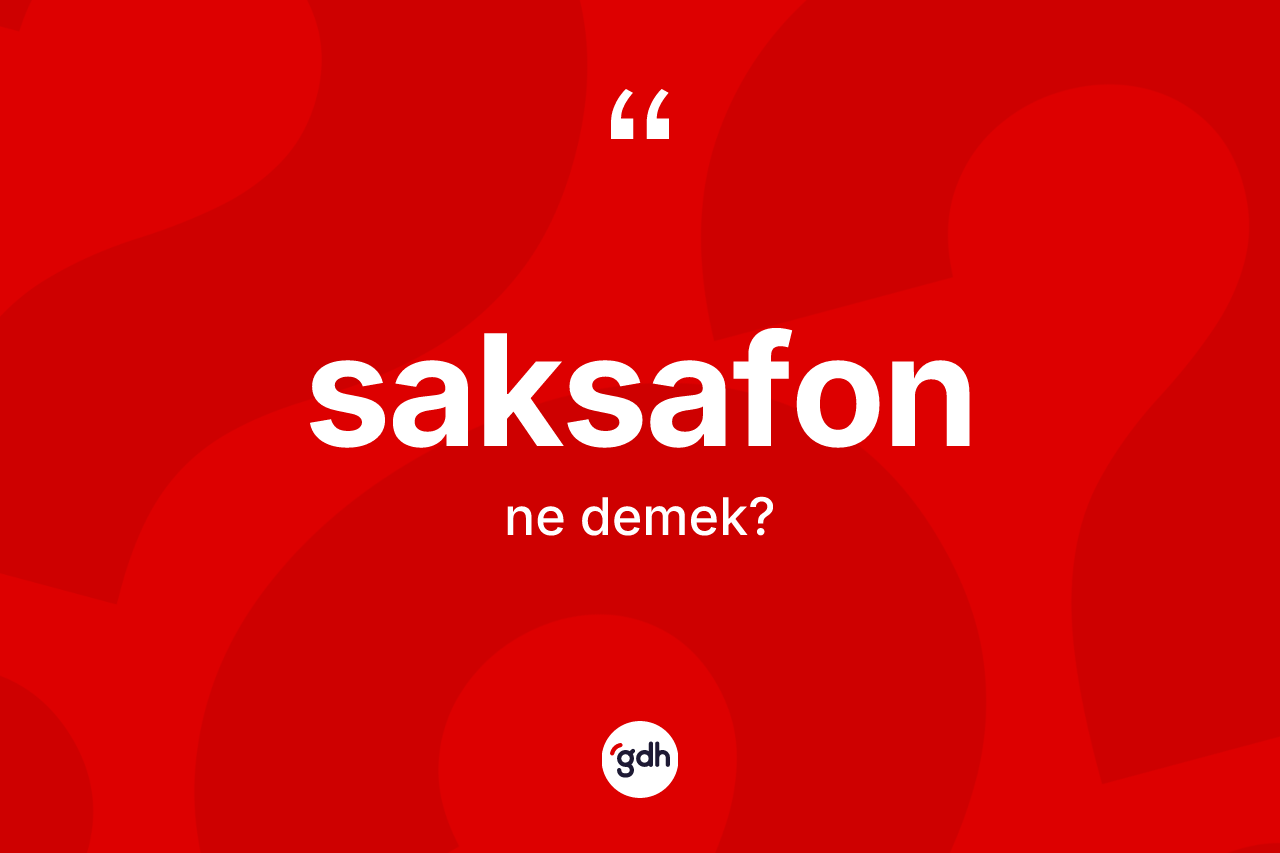 Saksafon nedir?