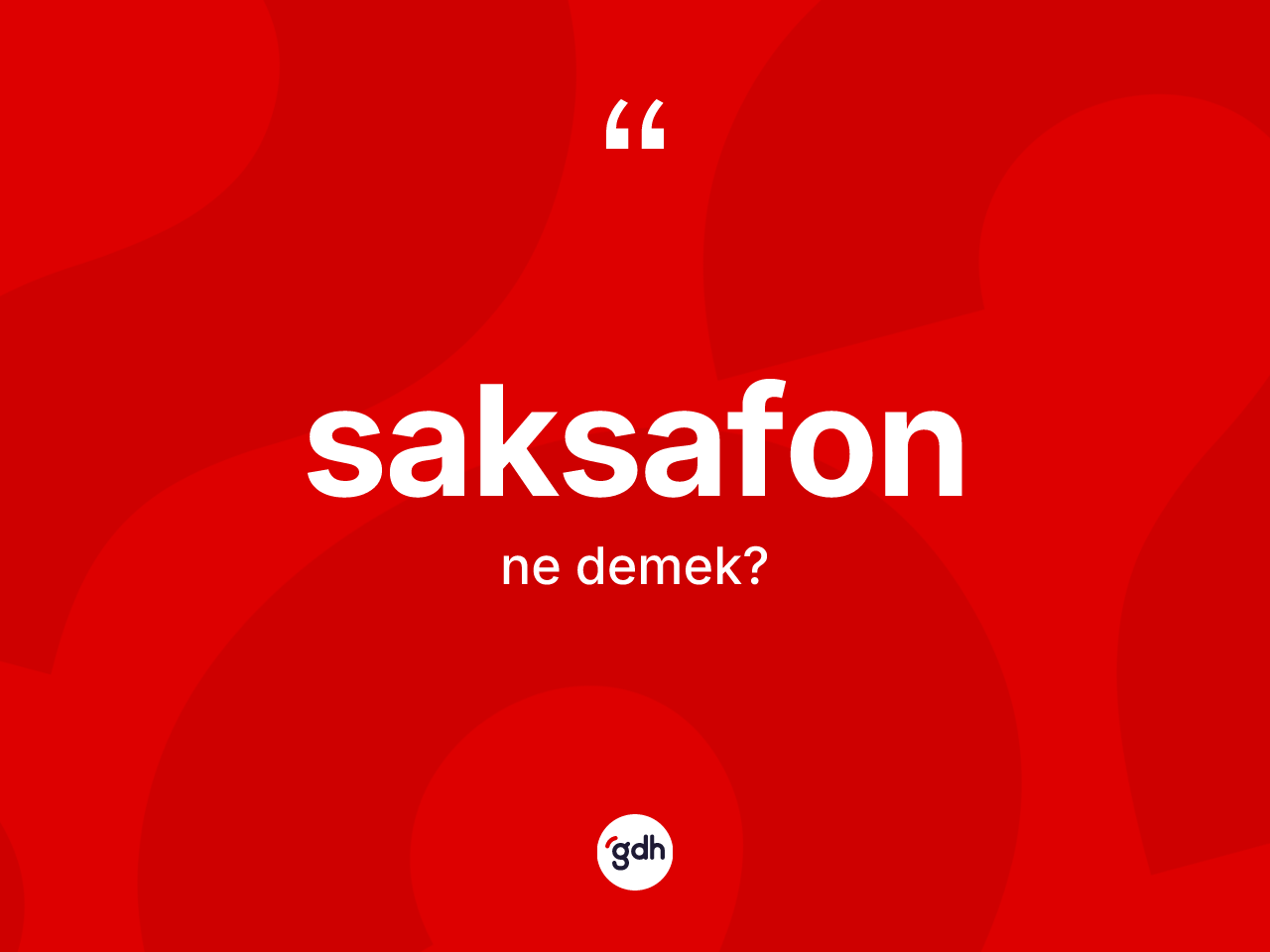 Saksafon nedir? Saksafonun TDK'ya göre anlamı nedir?