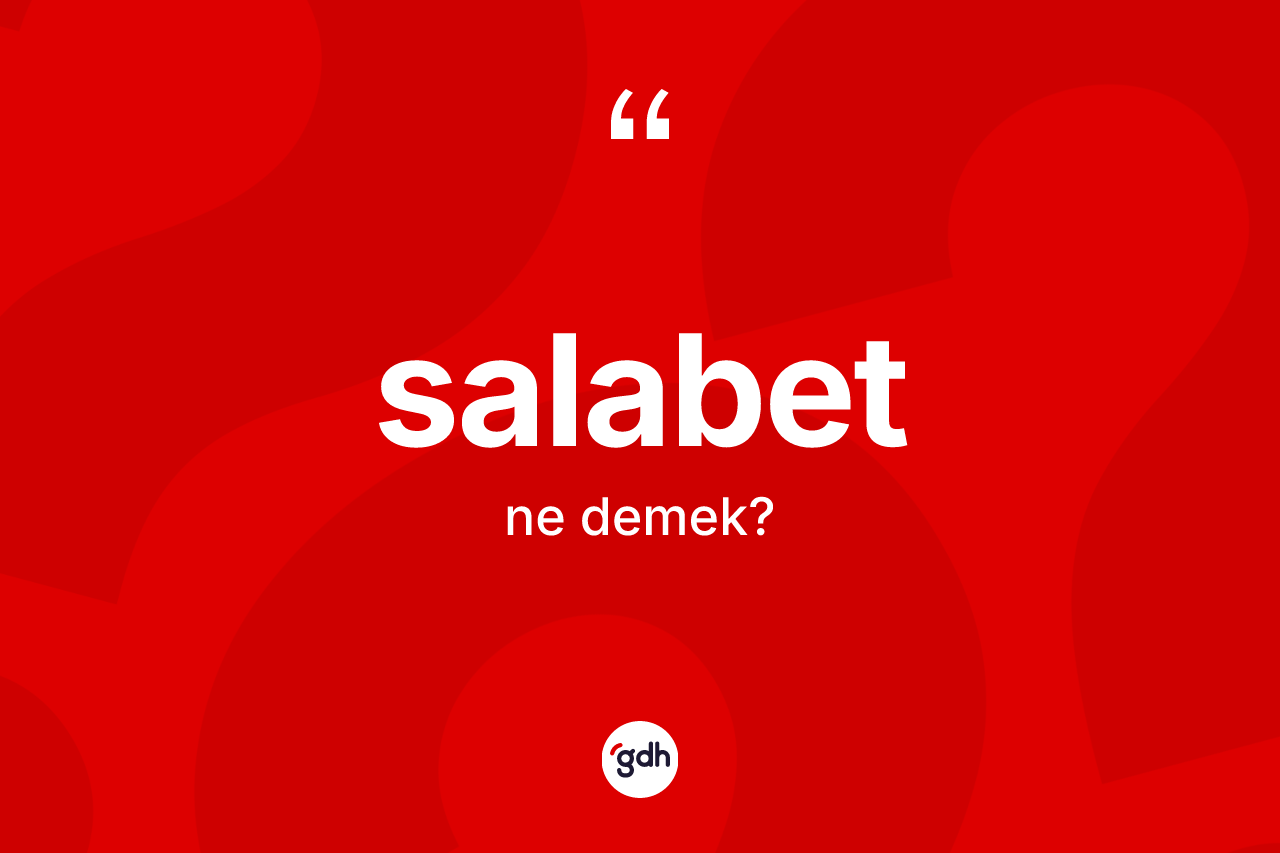 Salabet kelimesi ne demek?