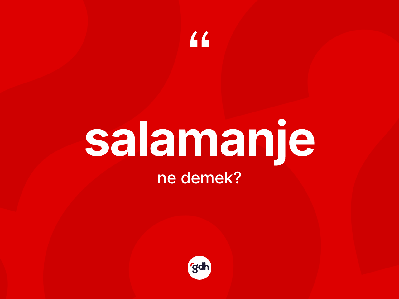 Salamanje kelimesinin tanımı nedir? Salamanje kelimesinin özellikleri nelerdir?