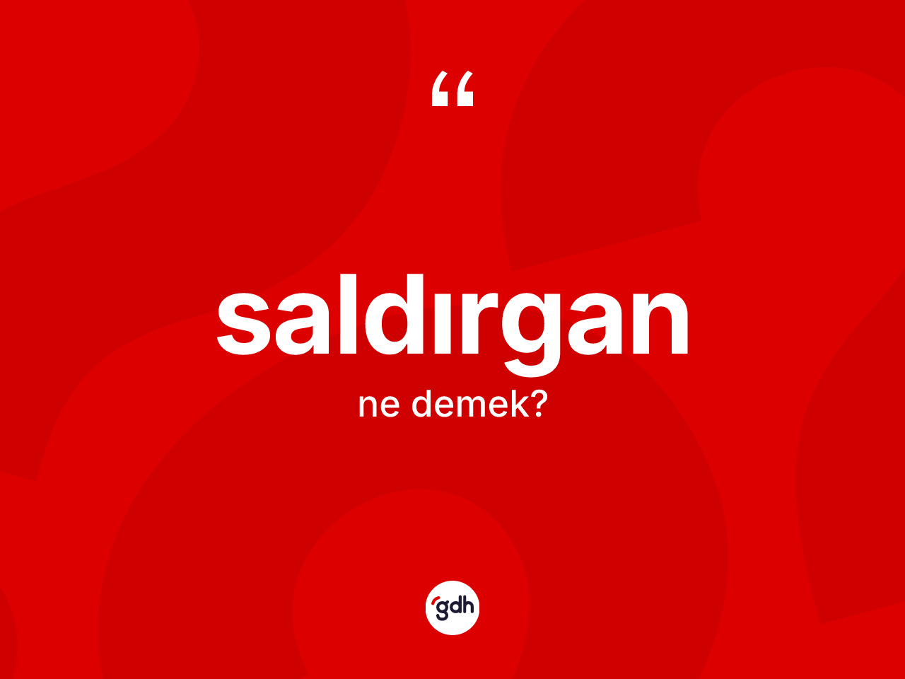 Saldırgan kelimesi ne demek? Saldırganın TDK'ya göre anlamı nedir?