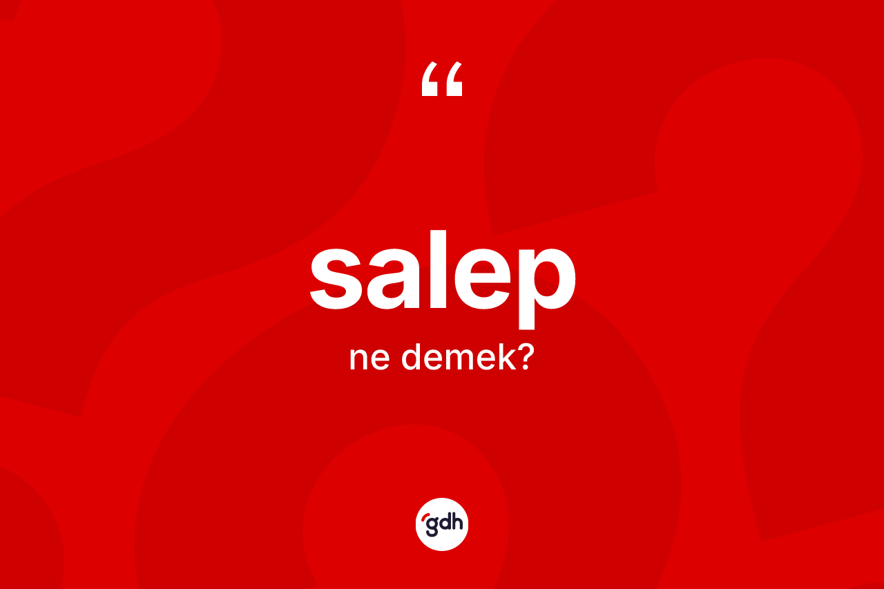 Salep kelimesi ne demek?