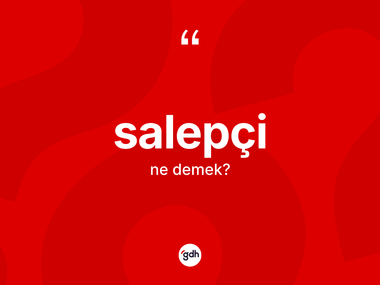 Salepçi kelimesinin tanımı nedir? Salepçinin TDK'ya göre anlamı nedir?