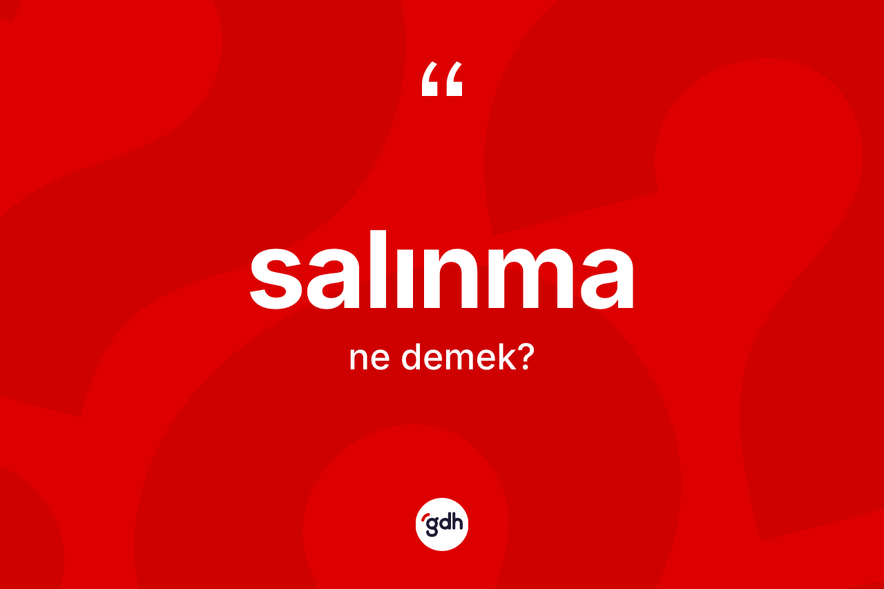 Salınma kelimesinin anlamı nedir?