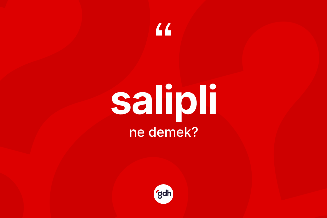 Salipli kelimesi ne demek?