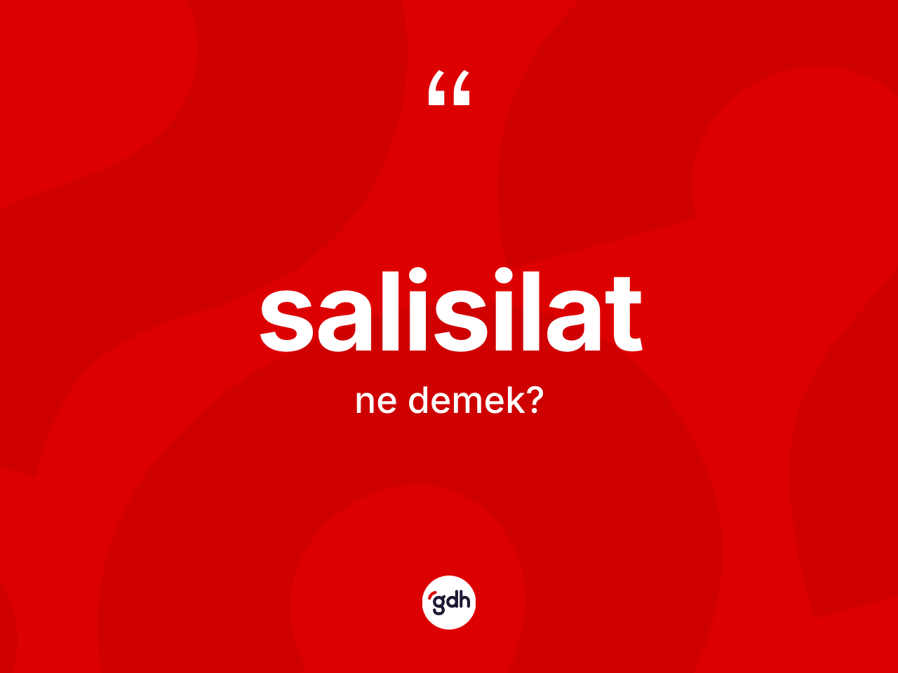 Salisilat kelimesinin tanımı nedir? Salisilatın TDK'ya göre anlamı nedir?