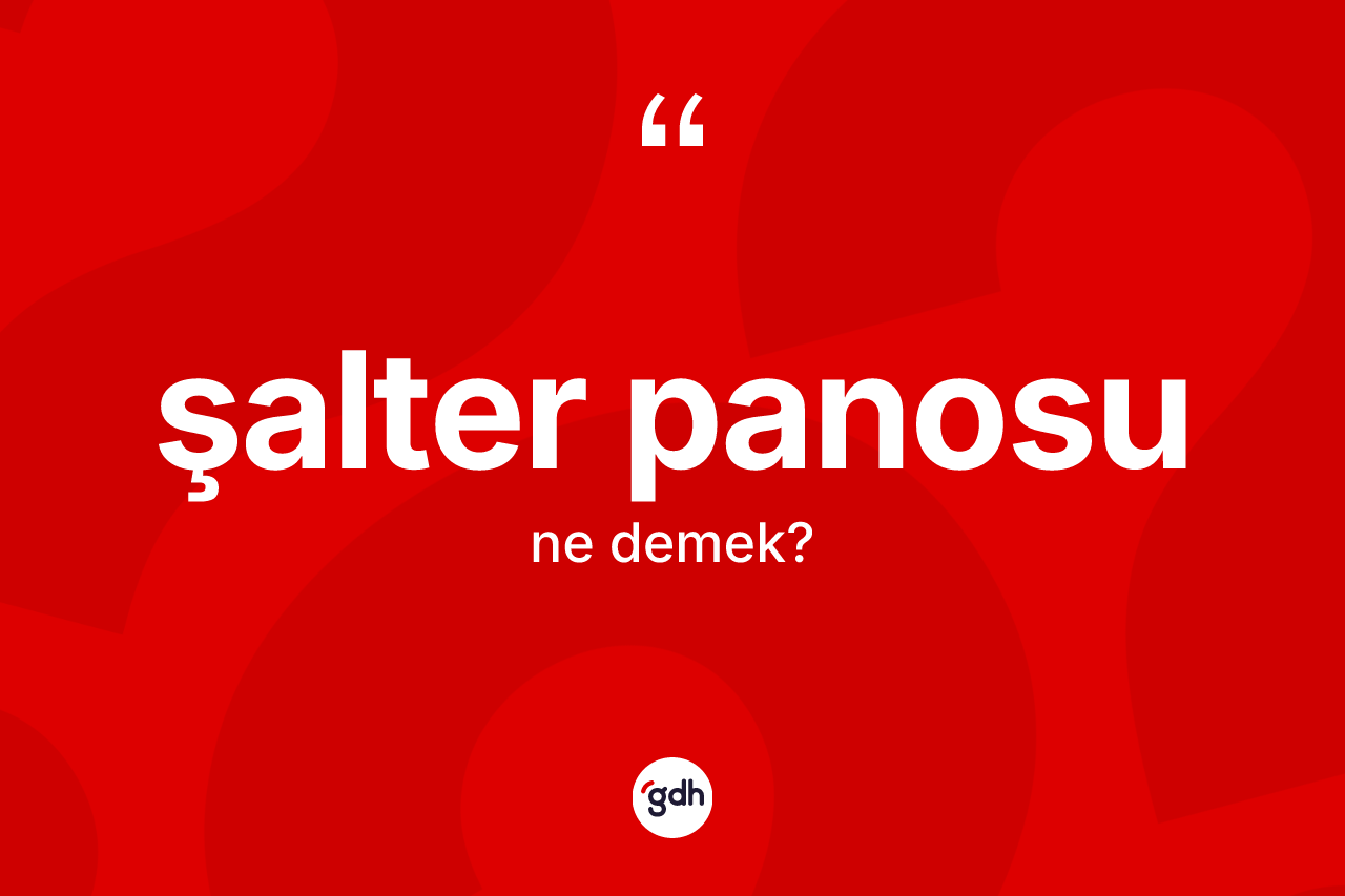 Şalter panosu kelimesinin tanımı nedir?