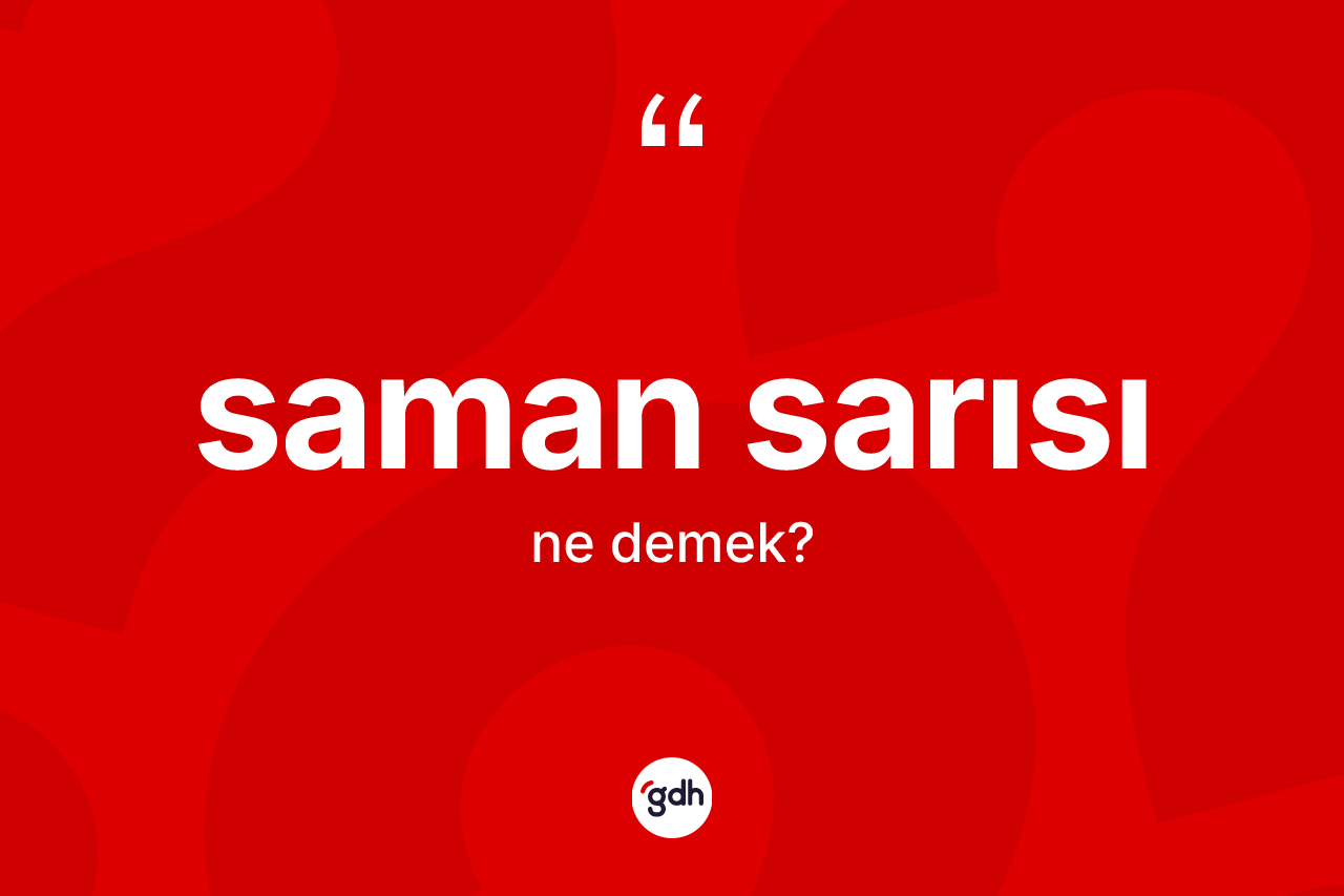 Saman sarısı kelimesinin tanımı nedir?