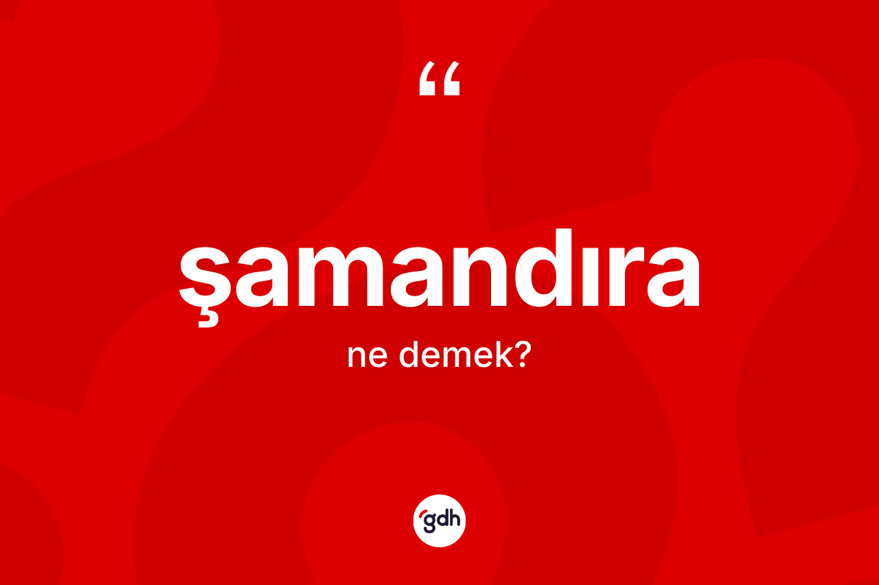 Şamandıra kelimesi ne anlama gelir?