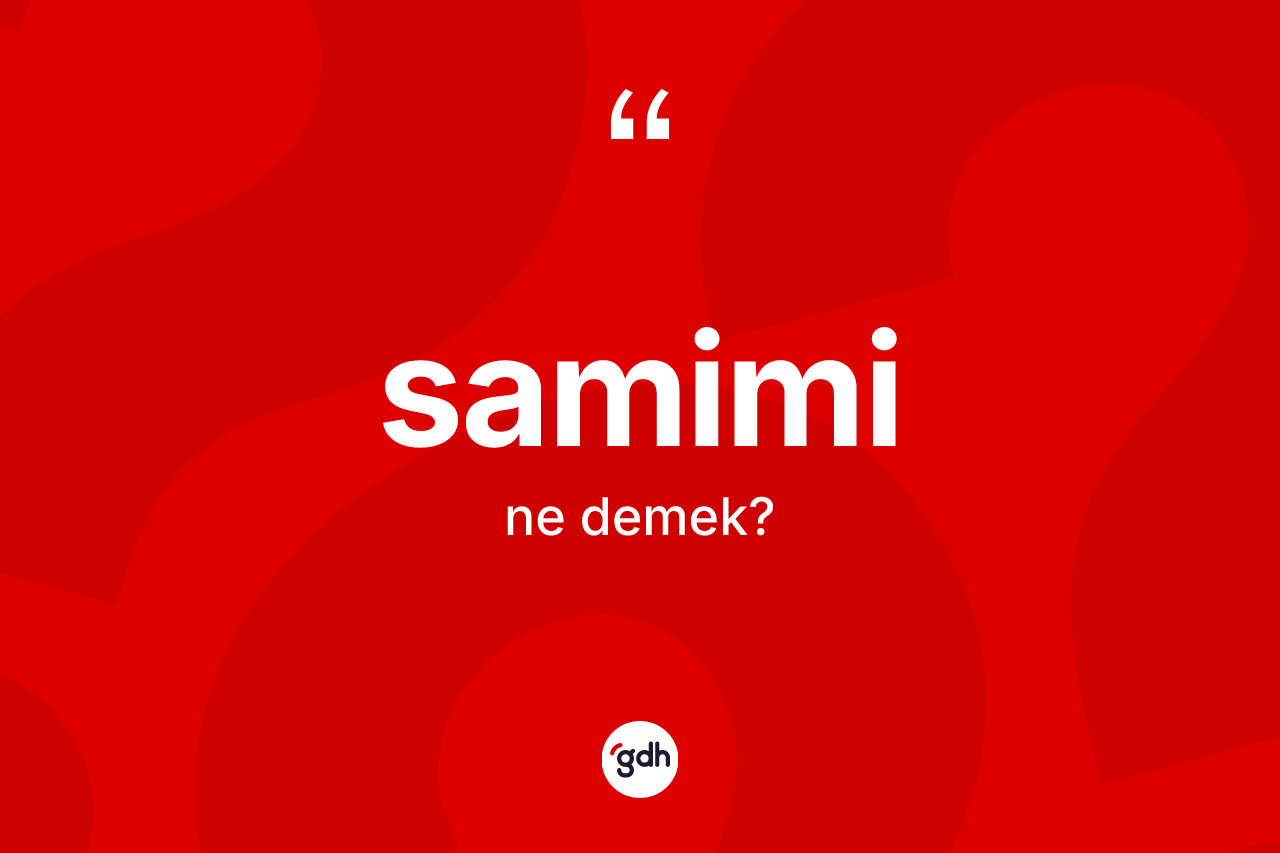 Samimi ne demek?