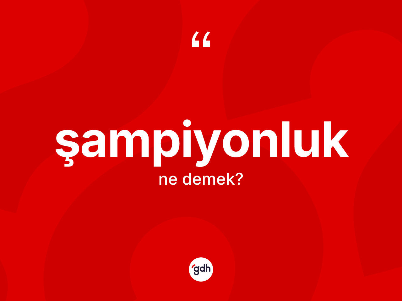 Şampiyonluk kelimesinin sözlükteki tanımı nedir? Şampiyonluğun kısaca tanımı nedir?