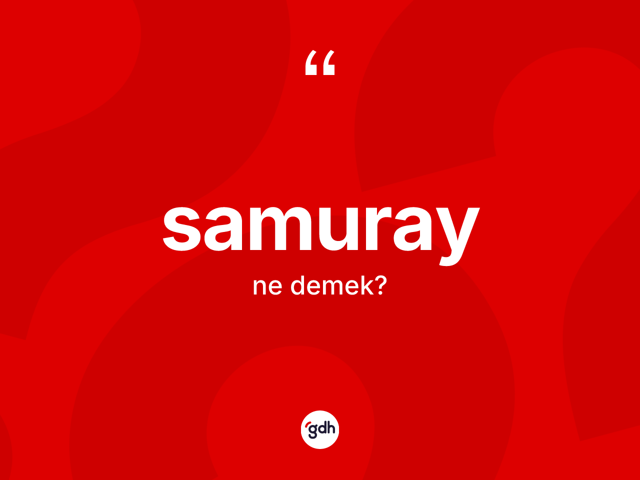 Samuray ne demek? Samuray kelimesinin özellikleri nelerdir?