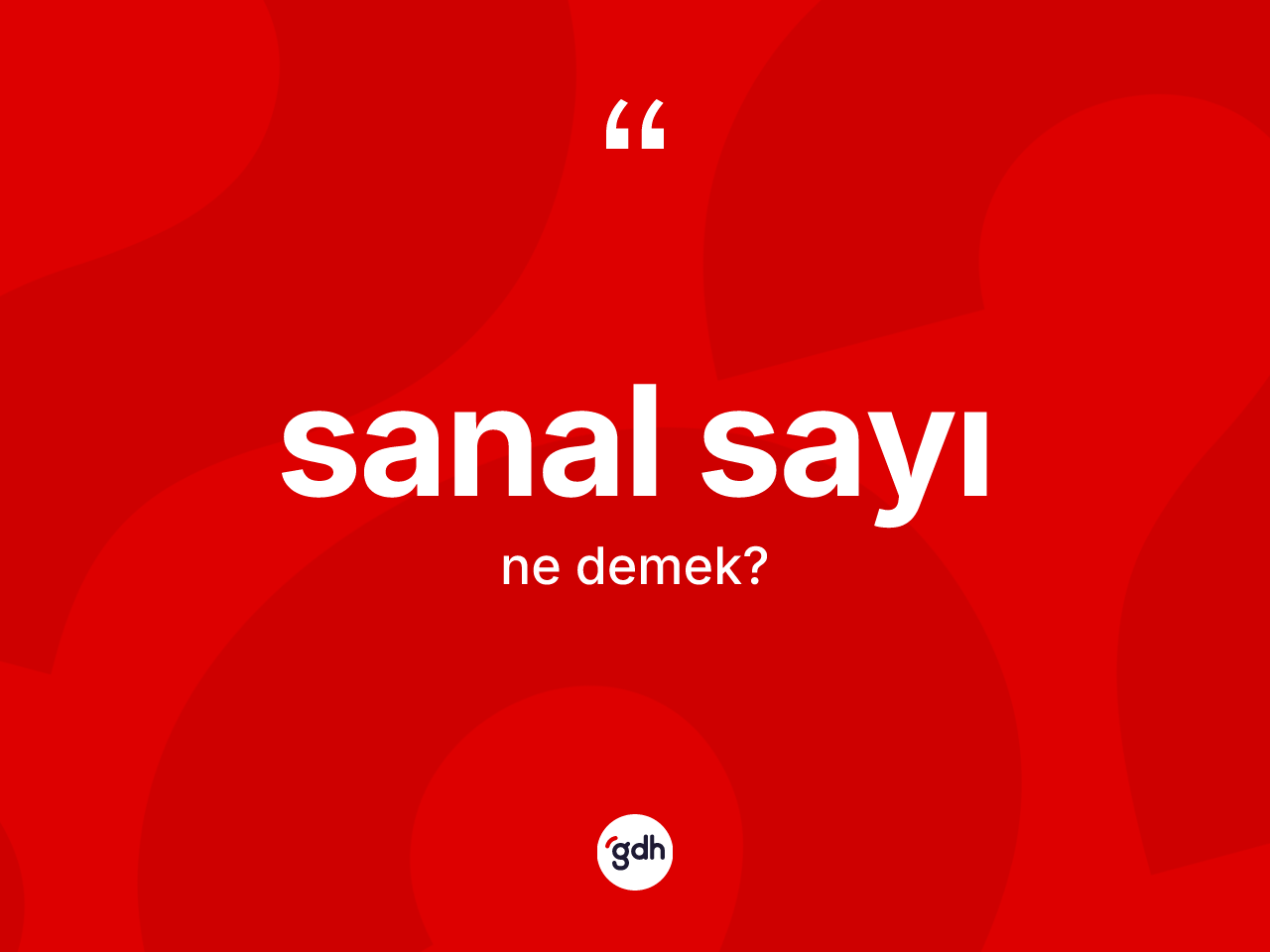 Sanal sayı kelimesinin tanımı nedir? Sanal sayının halk arasındaki kullanımı nasıldır?