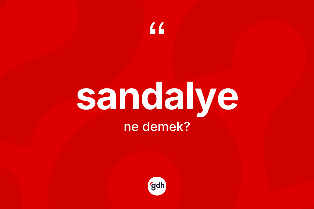 Sandalye kelimesi nedir?