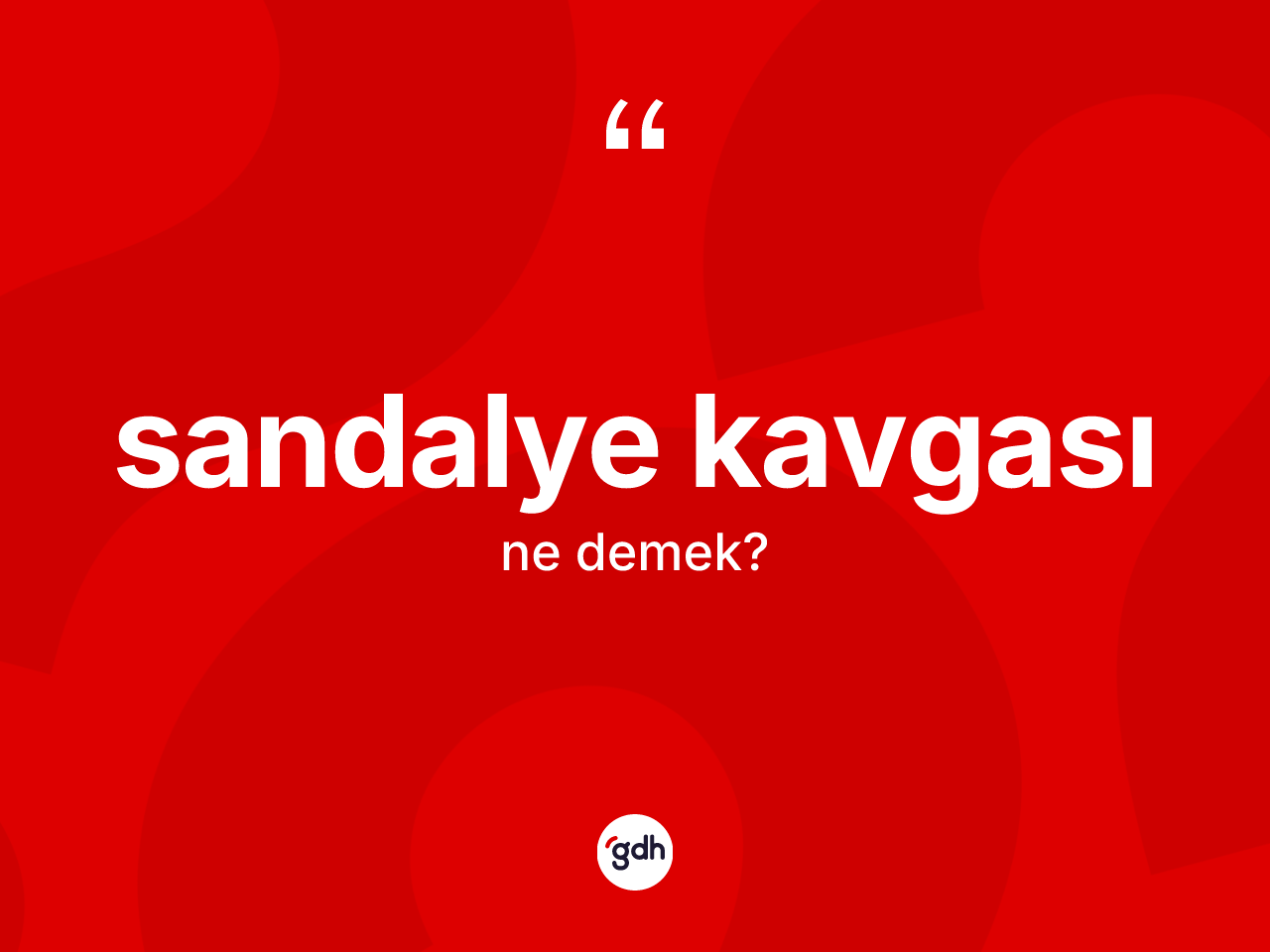 Sandalye kavgası kelimesinin anlamı nedir? Sandalye kavgasının kısaca tanımı nedir?