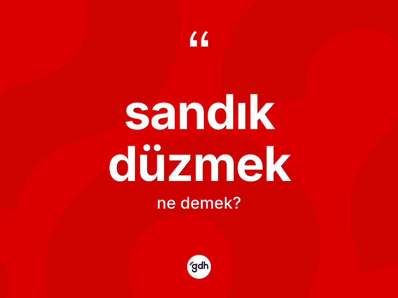 Sandık düzmek ifadesinin sözlükteki anlamı nedir? Sandık düzmek ifadesinin TDK anlamı nedir?