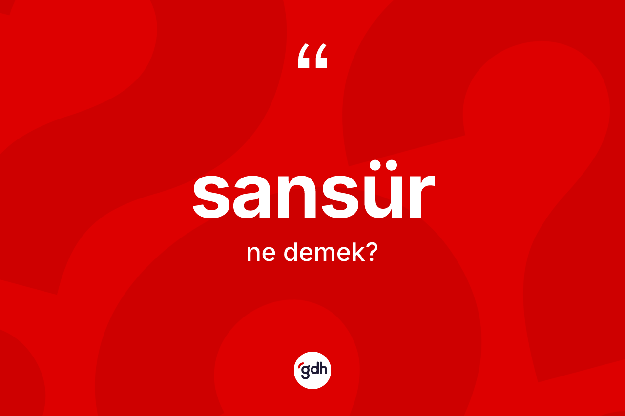 Sansür ne demek?