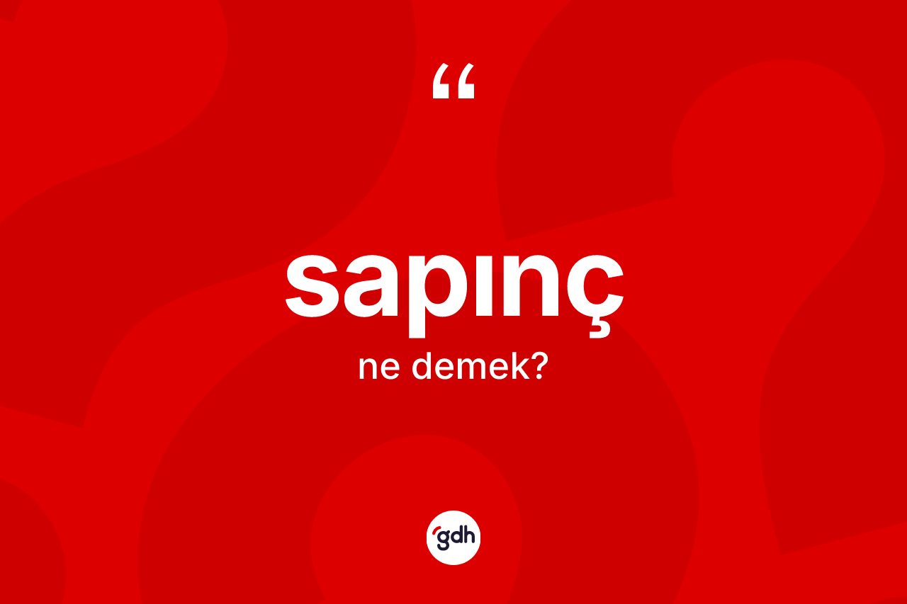 Sapınç ne anlama gelir?
