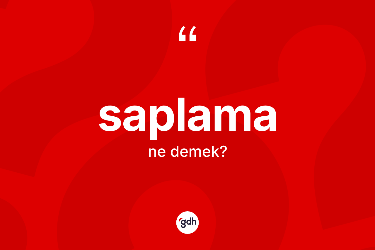 Saplama kelimesi ne demek?