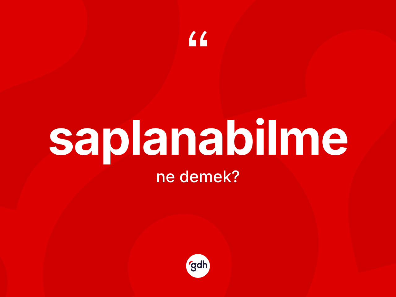 Saplanabilme kelimesinin anlamı nedir? Saplanabilme kelimesinin özellikleri nelerdir?