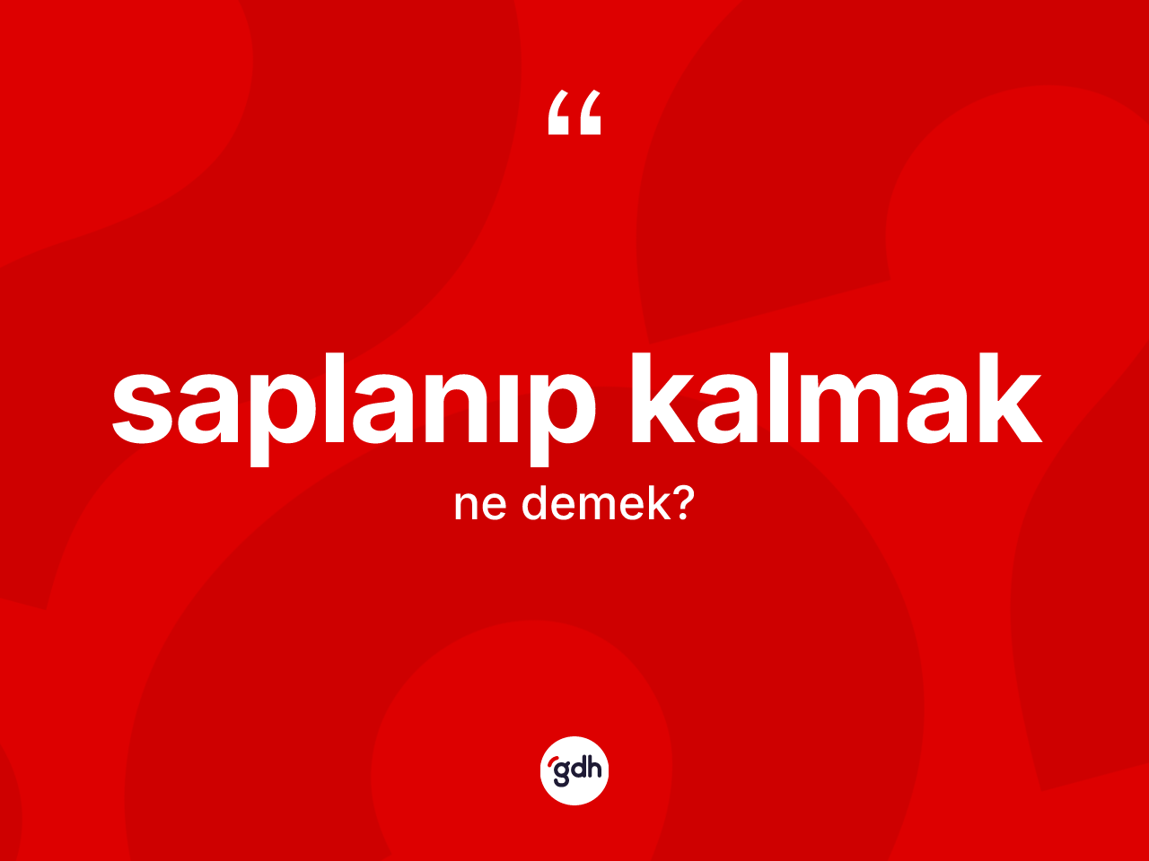Saplanıp kalmak sözü nedir? Saplanıp kalmak ifadesi nerede kullanılır?