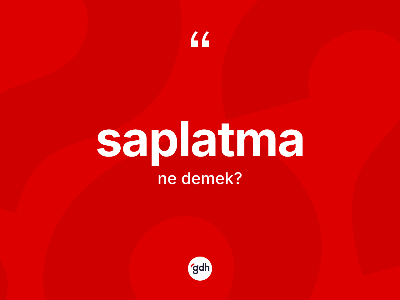 Saplatma kelimesinin sözlükteki tanımı nedir? Saplatmanın sözlükteki anlamı nedir?