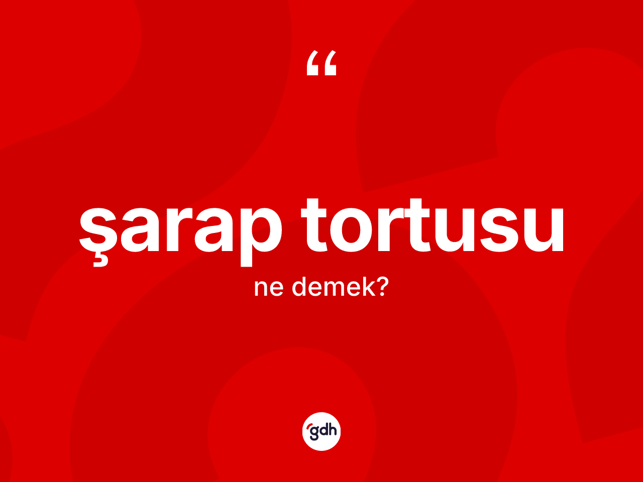 Şarap tortusu kelimesi nedir? Şarap tortusunun sözlükteki anlamı nedir?