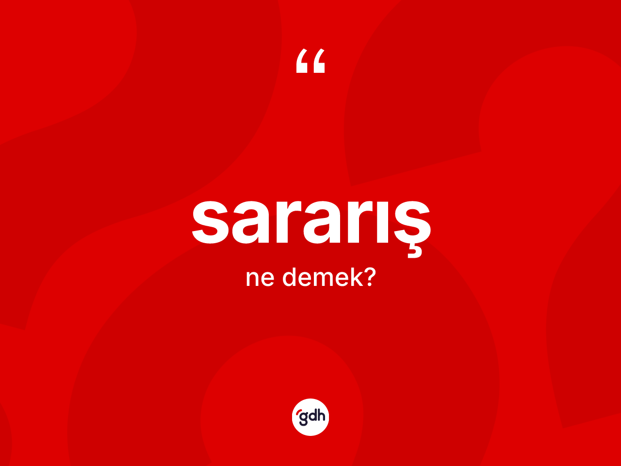 Sararış kelimesi nedir? Sararış kelimesinin TDK'ya göre açıklaması nedir?