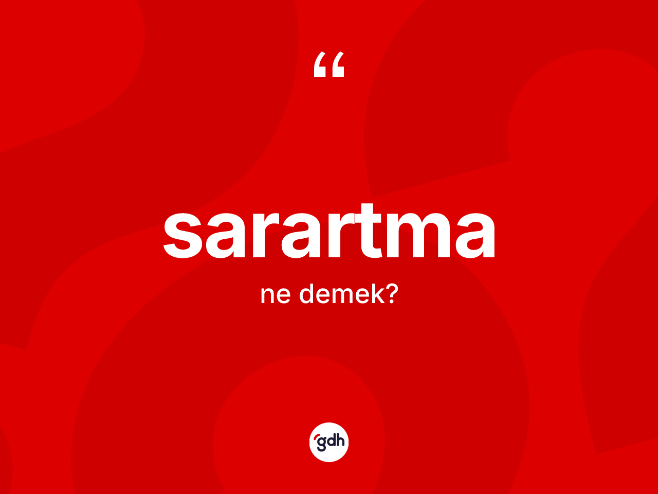 Sarartma kelimesinin anlamı nedir? Sarartma kelimesinin özellikleri nelerdir?
