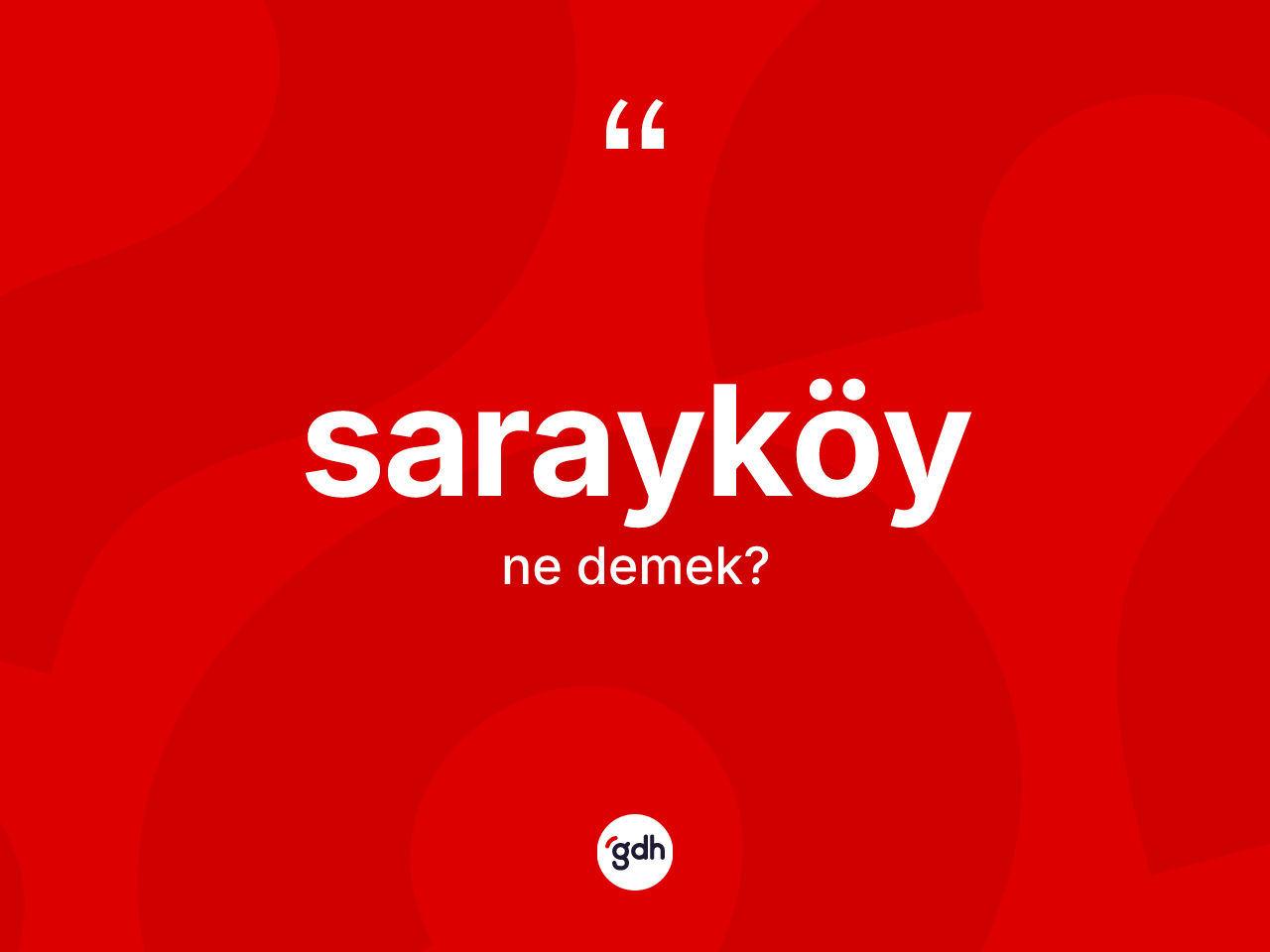 Sarayköy kelimesi ne demek? Sarayköy'ün kısaca tanımı nedir?