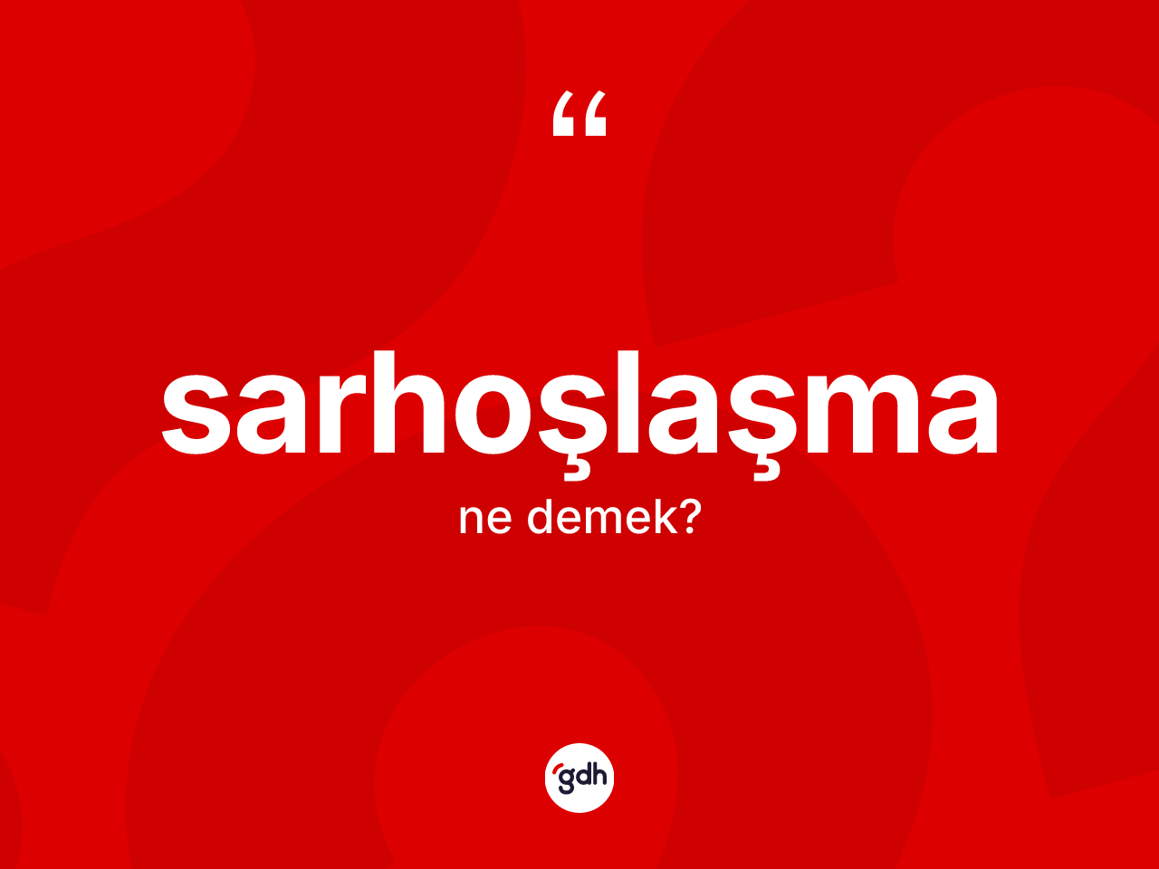 Sarhoşlaşma nedir? Sarhoşlaşmanın TDK'ya göre anlamı nedir?