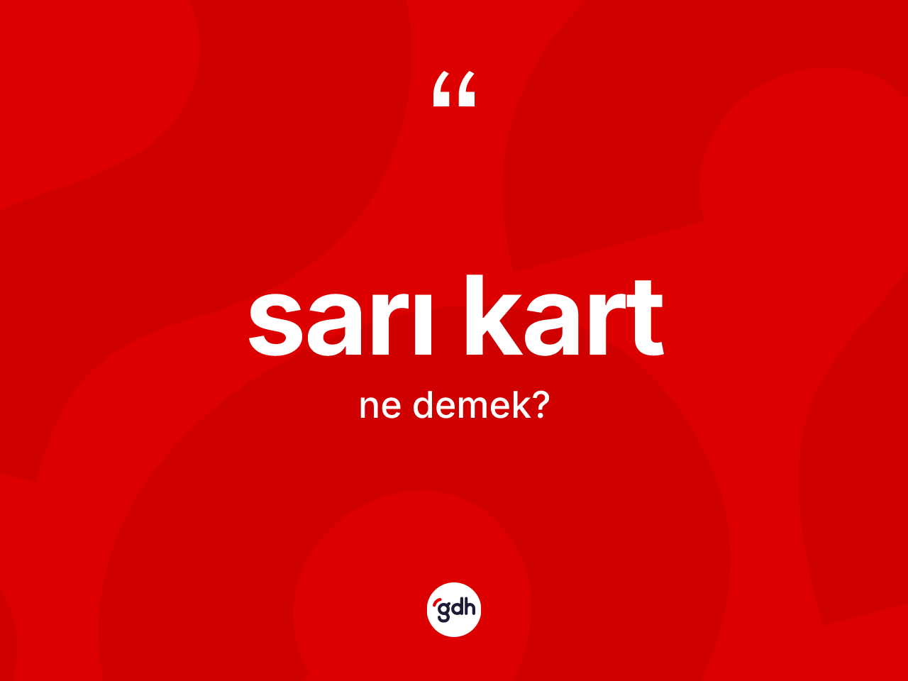 Sarı kart kelimesinin tanımı nedir? Sarı kart kelimesinin özellikleri nelerdir?