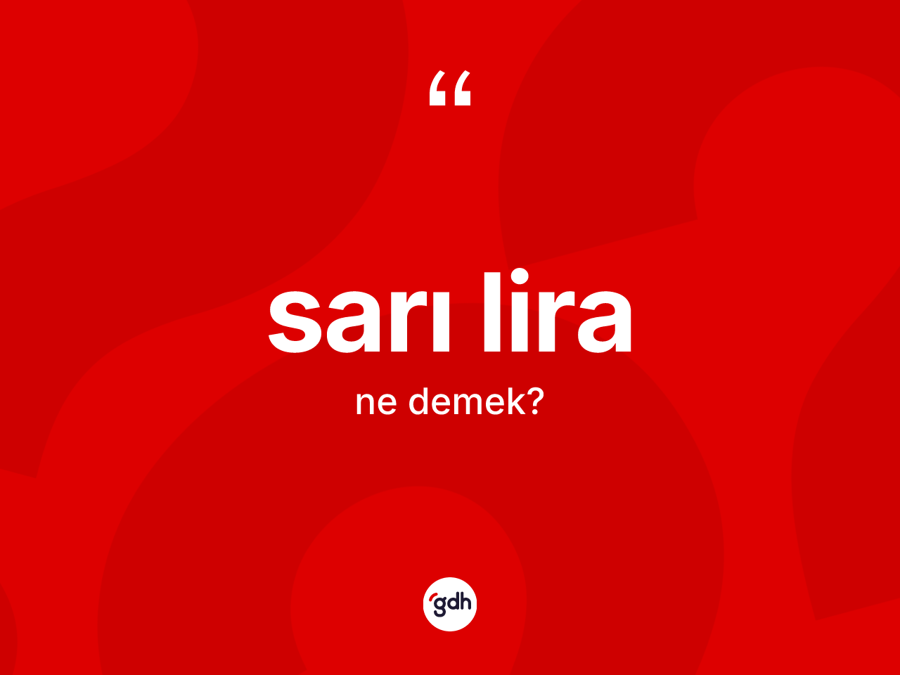 Sarı lira ne demek? Sarı lira kelimesinin kaç farklı anlamı var?